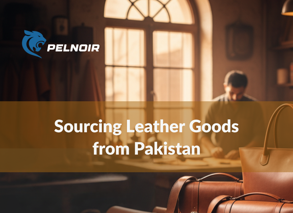 sourcing leather goods from pakistan